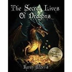 <Download> The Secret Lives Of Dragons: Adult Coloring Book