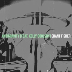 Antigravity (feat. Kelly Gooslby)
