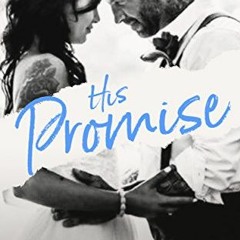 Access KINDLE 💕 His Promise: The Happy Endings Collection by  L. Wilder,Wicked By De