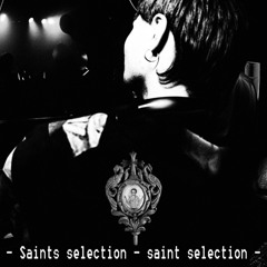 Saint Selection // Mix by @Santo