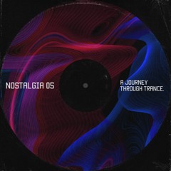 Nostalgia Vol.5 | A Journey Through Trance