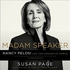 READ EBOOK EPUB KINDLE PDF Madam Speaker: Nancy Pelosi and the Lessons of Power by  S