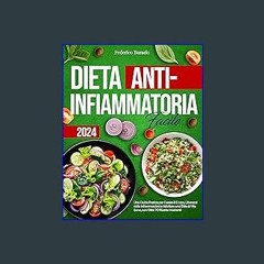 [READ] ❤ Dieta Antinfiammatoria Facile: Una Guida Pratica per Curare il Corpo, Liberarsi dalle Inf