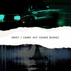 drift / carry out (sadie blend)