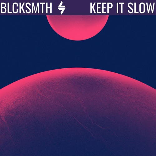 Keep It Slow