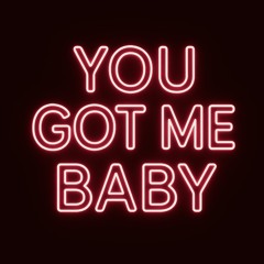You got me Baby (Remix)