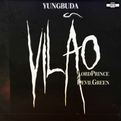 Yung Buda x Lord Prince x DevilGreen - Vilão