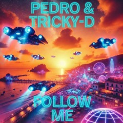 Pedro & Tricky - Follow Me