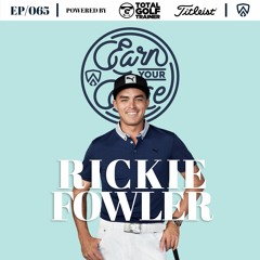 Rickie Fowler | Ep/065