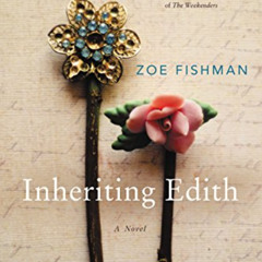 [View] PDF 📥 Inheriting Edith: A Novel by  Zoe Fishman EPUB KINDLE PDF EBOOK