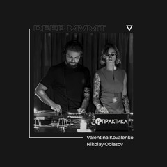 DEEP MVMT Guest Mix #061 - Valentina Kovalenko & Nikolay Oblasov