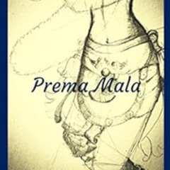[Read] EBOOK 📙 Prema Mala: A Garland of Poems, Prayers, and Meditations on Love by A