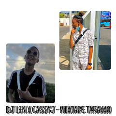 DJ LEN X CASSY’J - MIXTAPE TARAXXO🔥😍