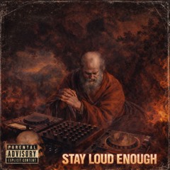 01 STAY LOUD ENOUGH  (SAFFA_J)