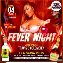 FEVER-NIGHT-MIX-DJ TRAVIS & DJ COLOMBIEN @T (LEMANS)