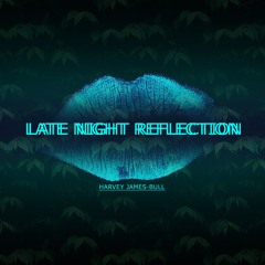 Late Night Reflection