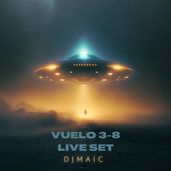 VUELO 3-8 LIVE SET DJMAIC38