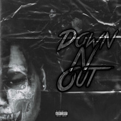 Down N Out (Prod. AriaTheProducer)