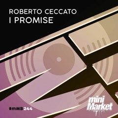Roberto Ceccato - I Promise (Original Mix) - Preview