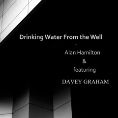 Drinking Water From The Well (Feat. Davey Graham)
