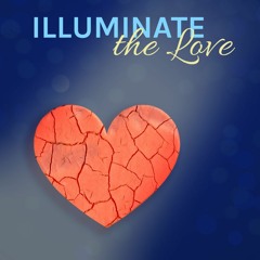 Illuminate The Love