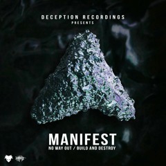 Manifest - No Way Out/ Build And Destroy | Deception Recordings [Premiere]