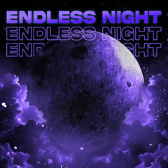 ENDLESS NIGHT