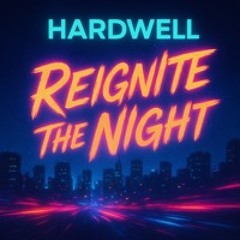 Hardwell - Reignite The Night (26.04.2025)