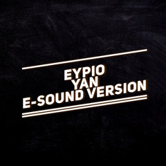 Eypio - Yan ( E-Sound Version )DOWNLOAD FULL VERSION