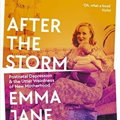 Read [EBOOK EPUB KINDLE PDF] After the Storm: Postnatal Depression and the Utter Weir