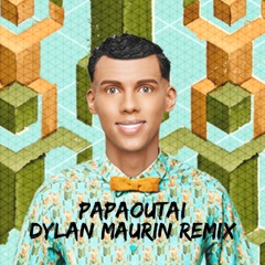 PAPAOUTAI - DYLAN MAURIN (REMIX) *PITCHED FOR COPYRIGHT*