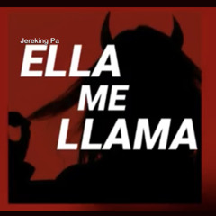 Ella Me Llama