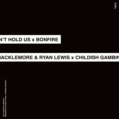 CAN'T HOLD US x BONFIRE