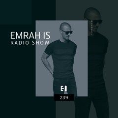 Emrah Is Radio Show - 239