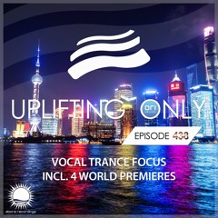 Uplifting Only 438 (July 1, 2021) [Vocal Trance Focus]