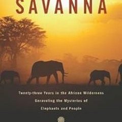 [Get] EPUB KINDLE PDF EBOOK Secrets Of The Savanna: Twenty-three Years in the African Wilderness Unr