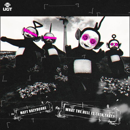 Matt Brzydcore - What The Hell Is Even That?