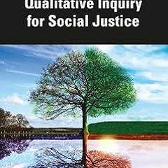!) Qualitative Inquiry for Social Justice (Routledge Social Justice Communication Activism Seri