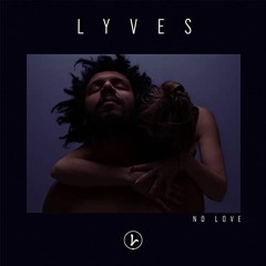 lyves - no love [remix]
