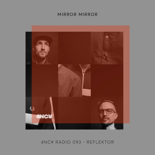 4NC¥ Radio 093 -Mirror Mirror - Reflektor