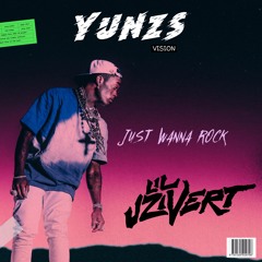 Just Wanna Rock (YUNZS VISION)