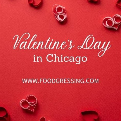 Stream 68 Best Famous Things To Do On Valentine's Day In Chicago 2024