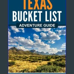 {DOWNLOAD} 💖 Texas Bucket List Adventure Guide: Explore 100 Offbeat Destinations You Must Visit! (