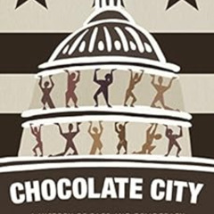[VIEW] EBOOK 📗 Chocolate City: A History of Race and Democracy in the Nation's Capit