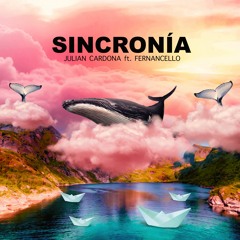 Julian Cardona ft. Fernancello - Sincronía (Original Mix)