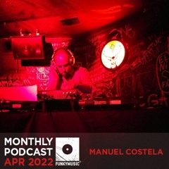 Funkymusic Monthly Podcast, Apr 2022 - Manuel Costela