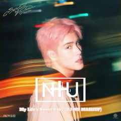 My Life x Sweet Baby (DJ NU MASHUP) ติดเธอซะก่อน