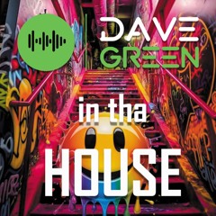 Dave Green in tha HOUSE