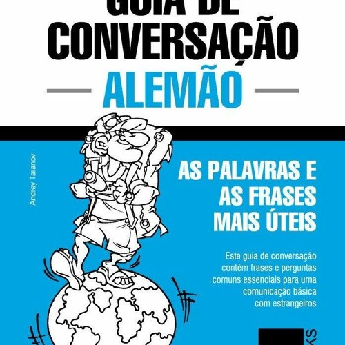 Read Book Guia de Conversa??o Portugu?s-Alem?o e vocabul?rio tem?tico 3000 palavras (European Po