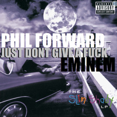 phil forward feat. eminem - just dont give a fuck